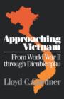 Approaching Vietnam : From World War II Through Dienbienphu, 1941-1954 - Book