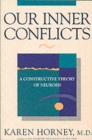 Our Inner Conflicts : A Constructive Theory of Neurosis - Book