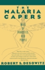 The Malaria Capers : Tales of Parasites and People - Book