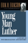 Young Man Luther : A Study in Psychoanalysis and History - Book