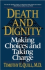 Death and Dignity : Making Choices and Taking Charge - Book