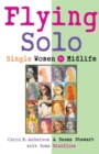 Flying Solo : Single Women in Midlife - Book