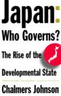 Japan: Who Governs? : The Rise of the Developmental State - Book