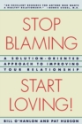 Stop Blaming, Start Loving! : A Solution-Oriented Approach to Improving Your Relationship - Book
