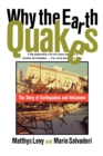 Why the Earth Quakes : The Story of Earthquakes and Volcanoes - Book