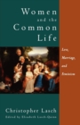 Women and the Common Life : Love, Marriage, and Feminism - Book