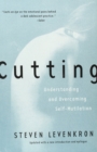 Cutting : Understanding and Overcoming Self-Mutilation - Book