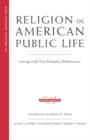 Religion in American Public Life : Living with Our Deepest Differences - Book