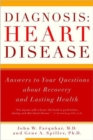 Diagnosis: Heart Disease : Answers to Your Questions about Recovery and Lasting Health - Book