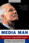 Media Man : Ted Turner's Improbable Empire - Book