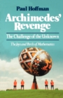 Archimedes' Revenge : The Challenge of the Unknown - Book