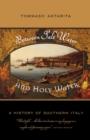 Between Salt Water and Holy Water : A History of Southern Italy - Book