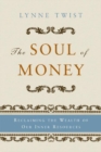 The Soul of Money : Reclaiming the Wealth of Our Inner Resources - Book