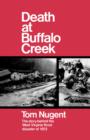 Death At Buffalo Creek : The Story Behind the West Virginia Flood Disaster of 1972 - Book