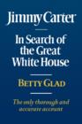 Jimmy Carter : In Search of the Great White House - Book