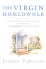 The Virgin Homeowner : The Essential Guide to Owning, Maintaining, and Surviving Your First Home - Book