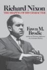Richard Nixon : The Shaping of His Character - Book