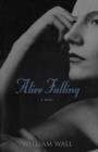 Alice Falling : A Novel - Book