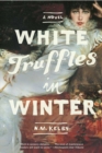 White Truffles in Winter : A Novel - Book