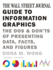 The Wall Street Journal Guide to Information Graphics : The Dos and Don'ts of Presenting Data, Facts, and Figures - Book