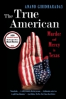 The True American : Murder and Mercy in Texas - Book