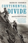 Continental Divide : A History of American Mountaineering - Book