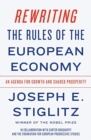 Rewriting the Rules of the European Economy : An Agenda for Growth and Shared Prosperity - Book