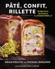 Pate, Confit, Rillette : Recipes from the Craft of Charcuterie - Book