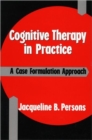 Cognitive Therapy in Practice : A Case Formulation Approach - Book