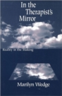 In the Therapist's Mirror : Reality in the Making - Book