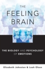 The Feeling Brain : The Biology and Psychology of Emotions - Book