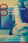 8 Keys to Recovery from an Eating Disorder : Effective Strategies from Therapeutic Practice and Personal Experience - Book