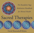 Sacred Therapies : The Kundalini Yoga Meditation Handbook for Mental Health - Book