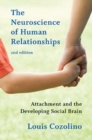 The Neuroscience of Human Relationships : Attachment and the Developing Social Brain - Book