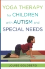Yoga Therapy for Children with Autism and Special Needs - Book