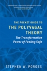 The Pocket Guide to the Polyvagal Theory : The Transformative Power of Feeling Safe - Book