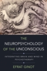 The Neuropsychology of the Unconscious : Integrating Brain and Mind in Psychotherapy - Book