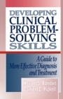 Developing Clinical Problem-Solving Skills : A Guide to More Effective Diagnosis and Treatment - Book