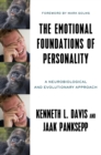 The Emotional Foundations of Personality : A Neurobiological and Evolutionary Approach - Book