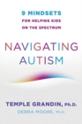 Navigating Autism : 9 Mindsets For Helping Kids on the Spectrum - Book