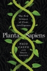 Planta Sapiens : The New Science of Plant Intelligence - eBook