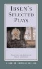 Ibsen's Selected Plays : A Norton Critical Edition - Book