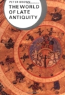 The World of Late Antiquity AD 150-750 - Book