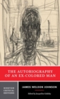 The Autobiography of an Ex-Colored Man : A Norton Critical Edition - Book