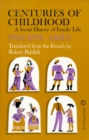 Centuries of Childhood : A Social History of Family Life - Book