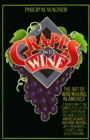 Grapes into Wine : The Art of Wine Making in America - Book