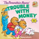The Berenstain Bears' Trouble with Money - Book