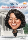 Who Is Sonia Sotomayor? - eBook
