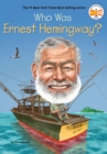 Who Was Ernest Hemingway? - Book