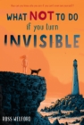 What Not to Do If You Turn Invisible - eBook